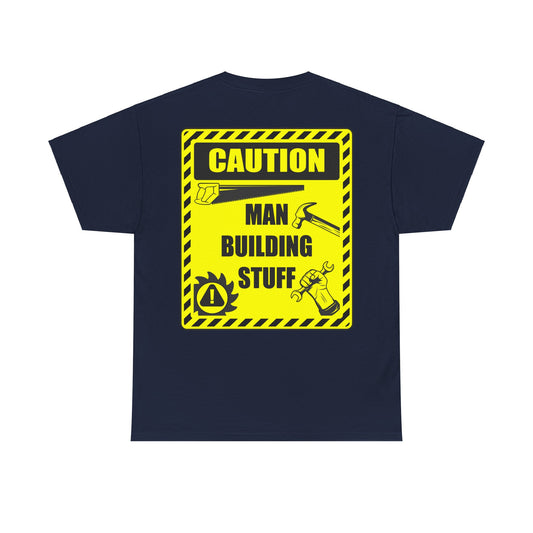 Caution Man Building Stuff, Unisex Heavy Cotton Tee