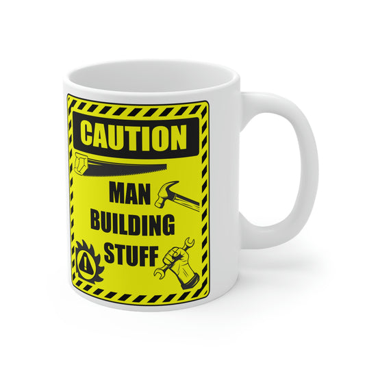 Man Building Stuff, Ceramic Coffee Cups, 11oz, Workshop, Man Cave, Garage, Maker, Workman.